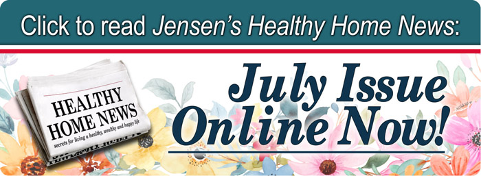 Click to read July 2026 Jensens Healthy Home News