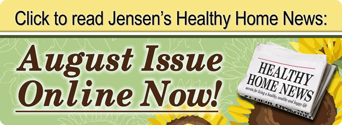 btn-August-2026-Newsletter Click to read August 2026 Jensens Healthy Home News